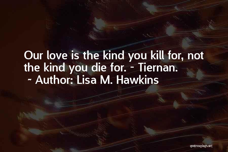 Lisa M. Hawkins Quotes 824673