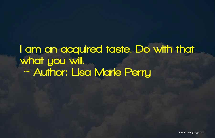 Lisa Marie Perry Quotes 1696721