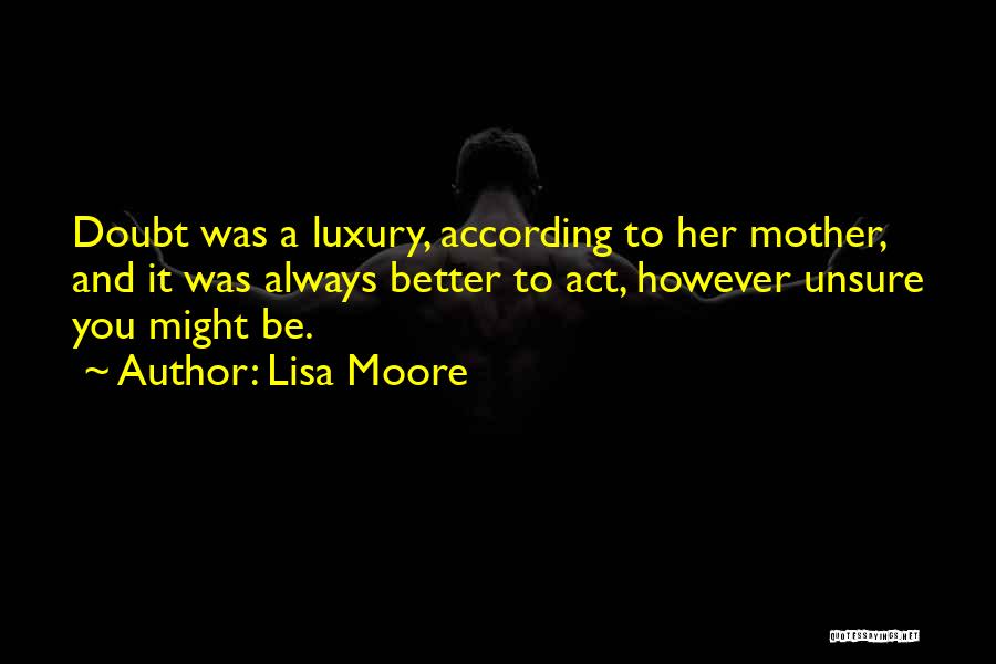 Lisa Moore Quotes 1565870