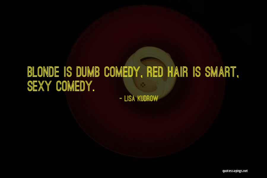 Lisa Quotes By Lisa Kudrow Lisa Quotes By Lisa Kudrow