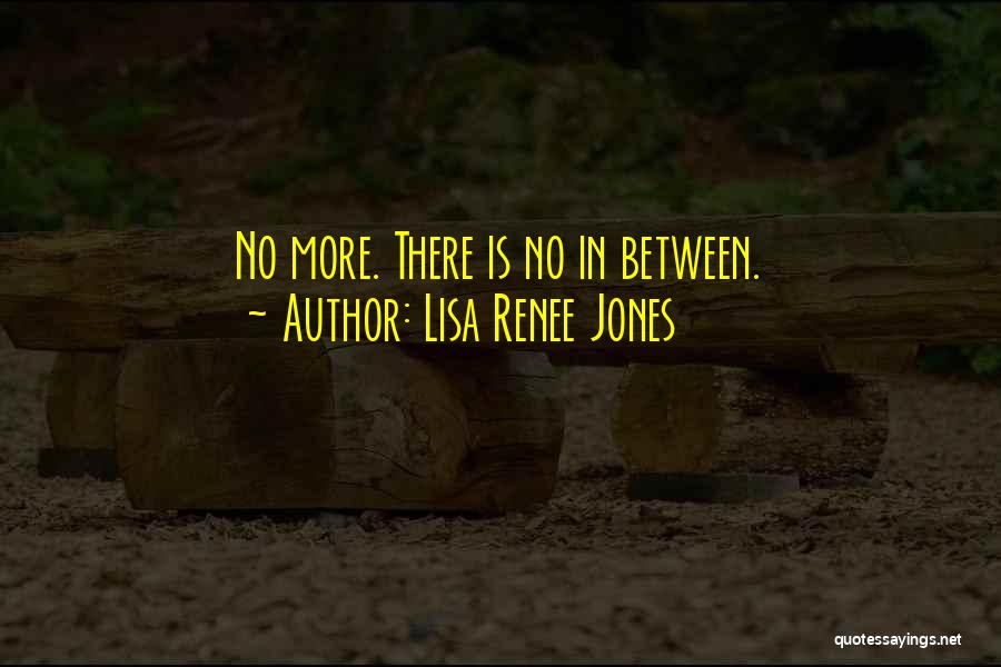 Lisa Renee Jones Quotes 1686810