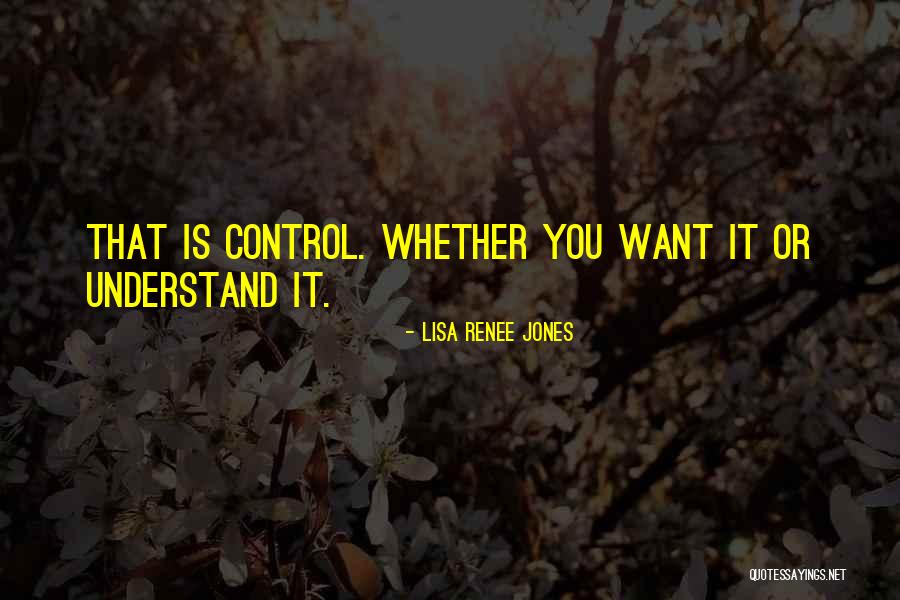 Lisa Renee Jones Quotes 580604