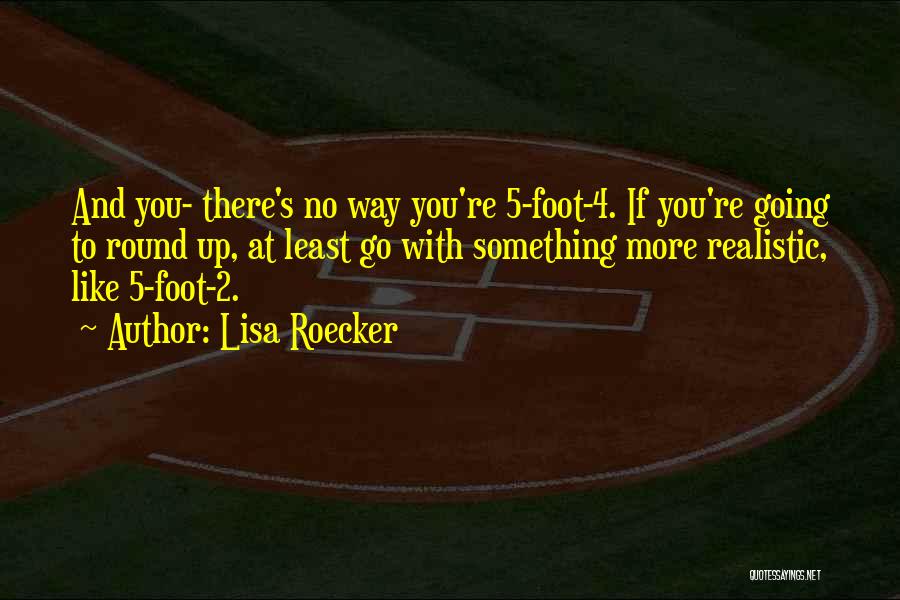 Lisa Roecker Quotes 1731380