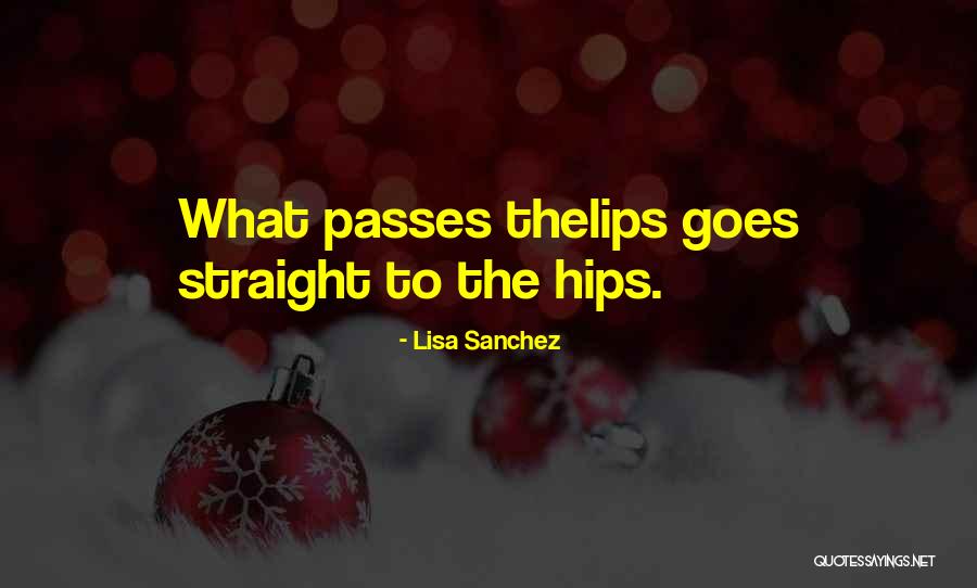 Lisa Sanchez Quotes 1975440