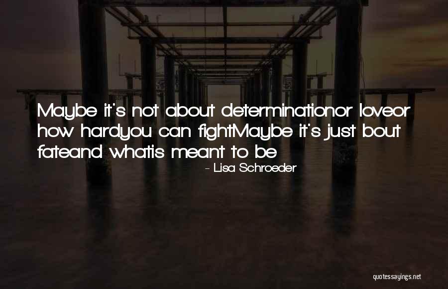 Lisa Schroeder Quotes 1699108