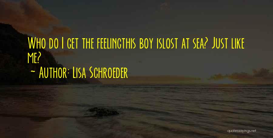 Lisa Schroeder Quotes 204829