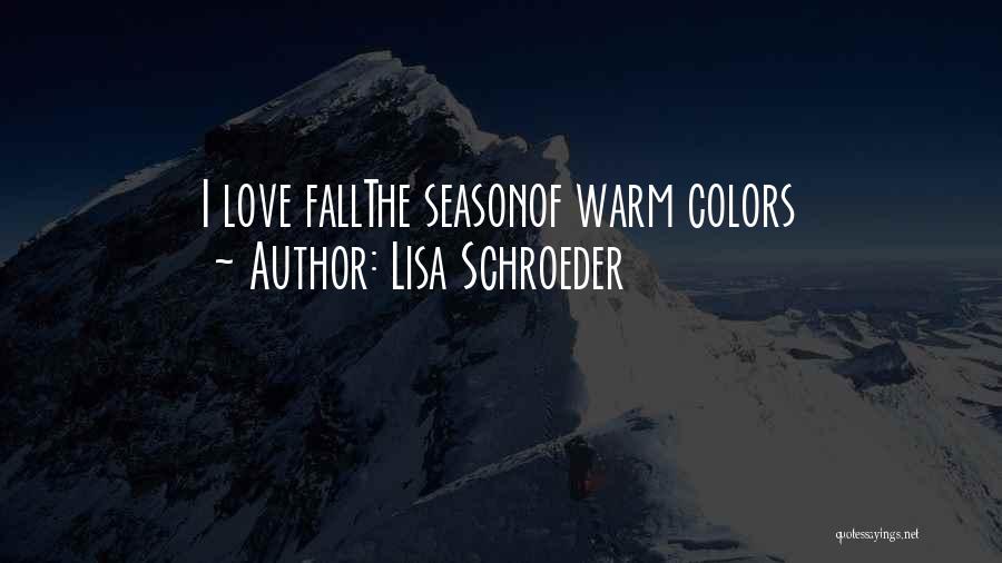 Lisa Schroeder Quotes 2155488
