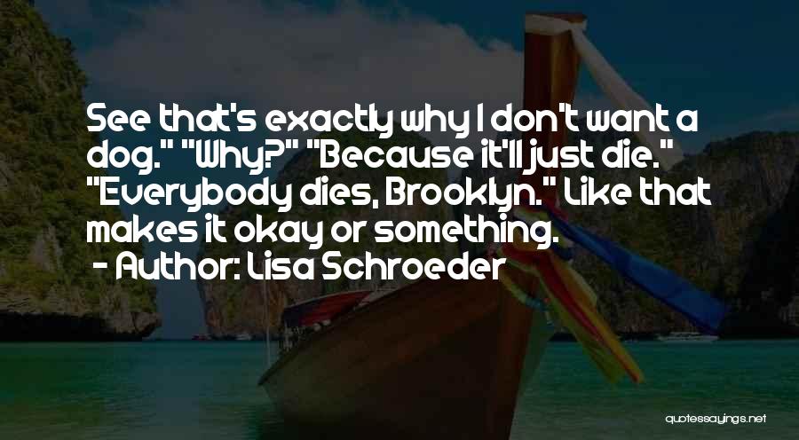 Lisa Schroeder Quotes 455128