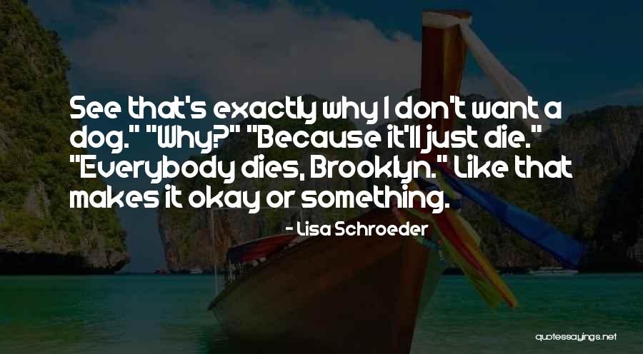 Lisa Schroeder Quotes 455128