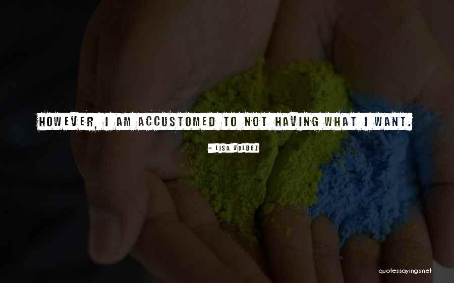 Lisa Valdez Quotes 792782 Lisa Valdez Quotes 792782
