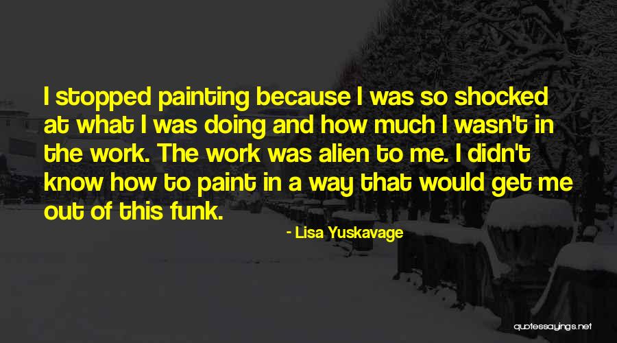Lisa Yuskavage Quotes 1765286 Lisa Yuskavage Quotes 1765286