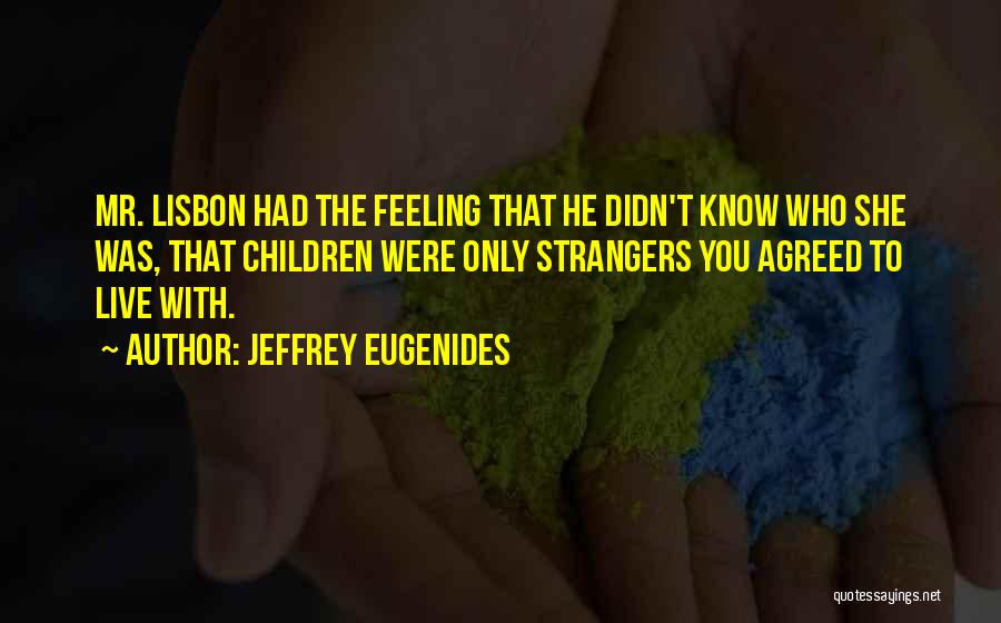 Lisbon Quotes By Jeffrey Eugenides