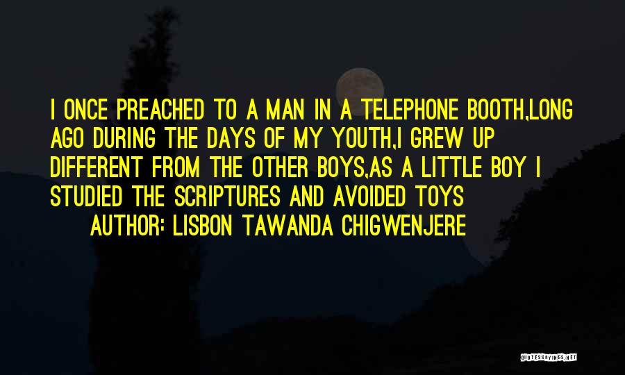 Lisbon Quotes By Lisbon Tawanda Chigwenjere