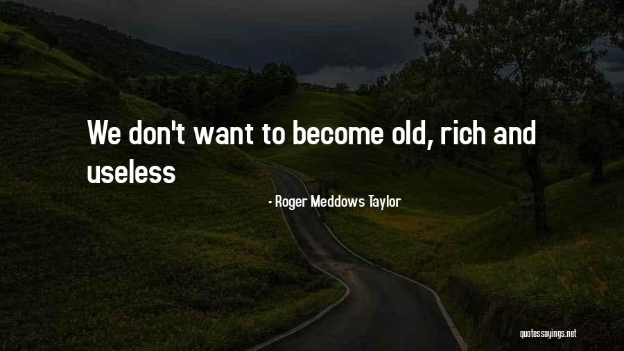 Liscianigiochi Quotes By Roger Meddows Taylor Liscianigiochi Quotes By Roger Meddows Taylor