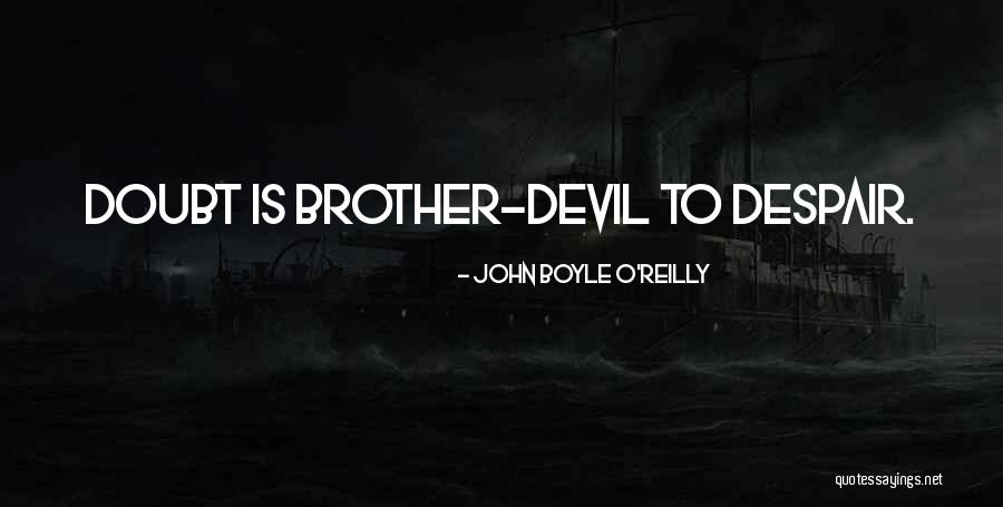 Lisensya Quotes By John Boyle O'Reilly