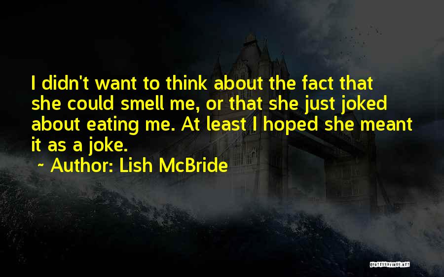 Lish McBride Quotes 1404555