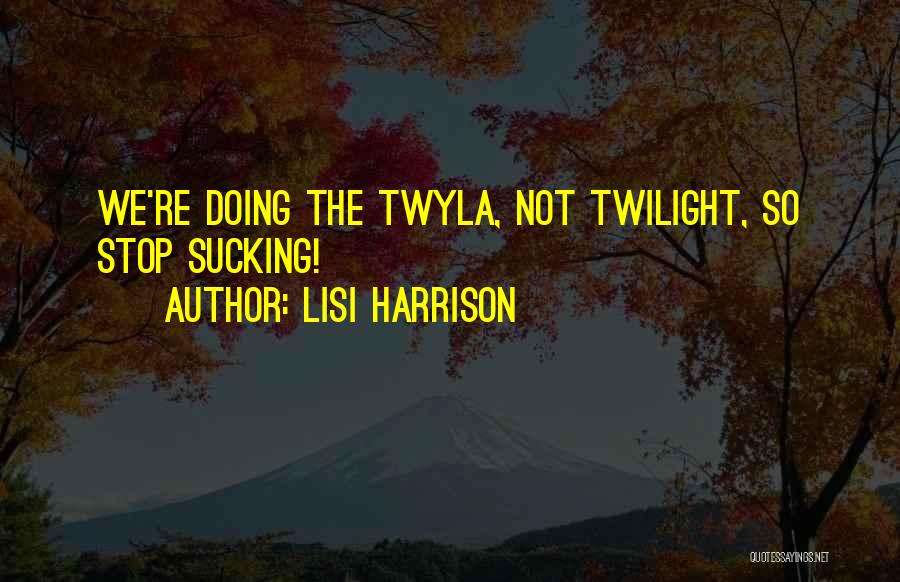 Lisi Harrison Quotes 1690487