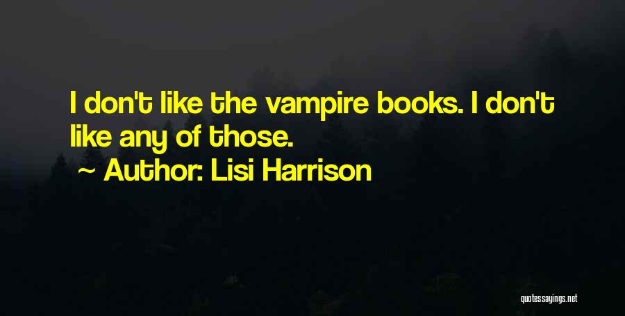 Lisi Harrison Quotes 548761