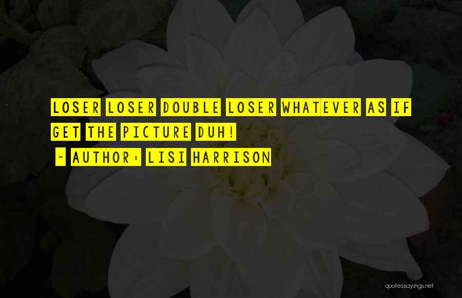 Lisi Harrison Quotes 753867