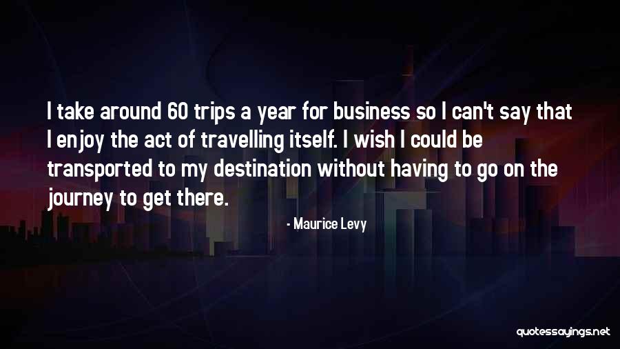 Lisina Suplemento Quotes By Maurice Levy Lisina Suplemento Quotes By Maurice Levy