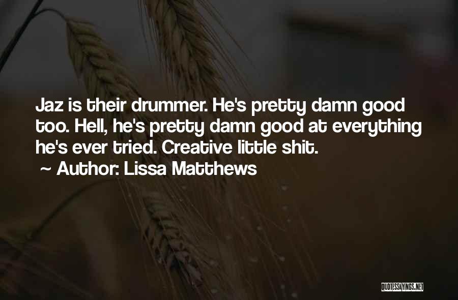 Lissa Matthews Quotes 859093