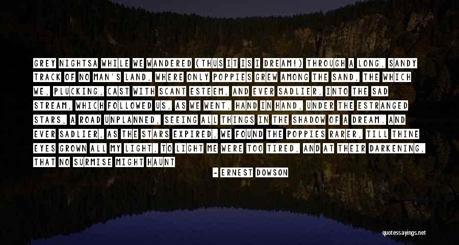 Lisson Grove Quotes By Ernest Dowson Lisson Grove Quotes By Ernest Dowson