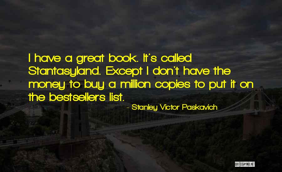 List Book Quotes By Stanley Victor Paskavich List Book Quotes By Stanley Victor Paskavich