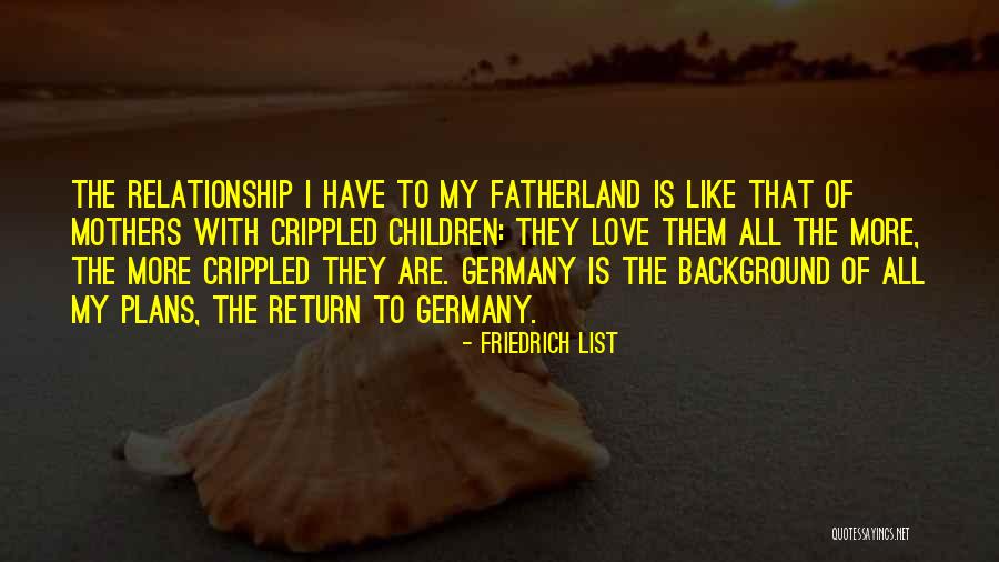 List Love Quotes By Friedrich List List Love Quotes By Friedrich List