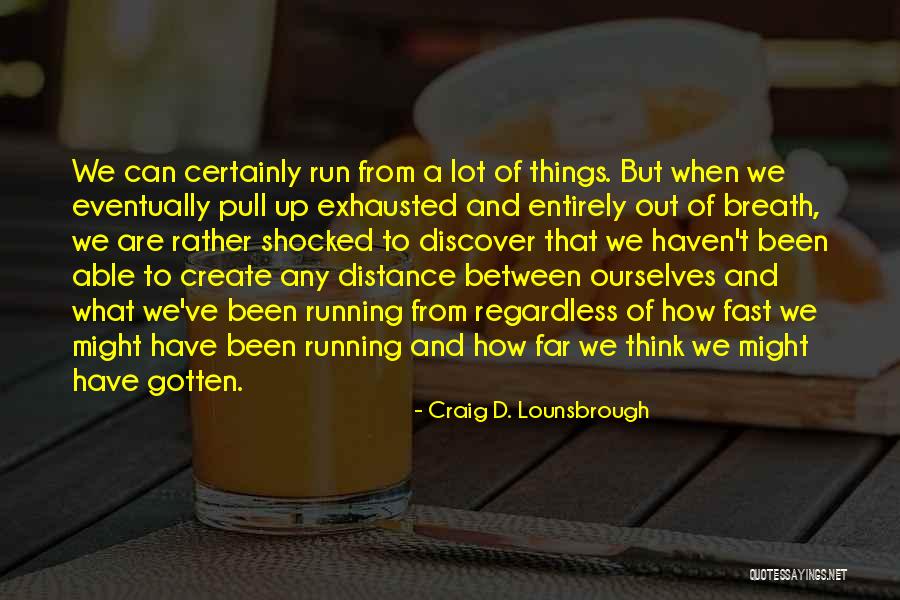 List Margaret Wheatley Quotes By Craig D. Lounsbrough