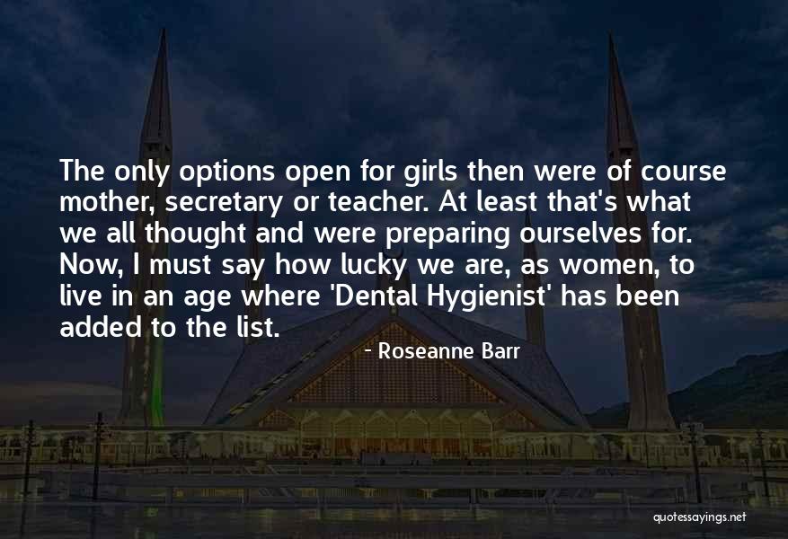 List Of Girl Quotes By Roseanne Barr