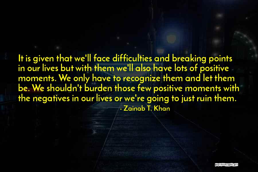 List Of Inspirational Quotes By Zainab T. Khan List Of Inspirational Quotes By Zainab T. Khan