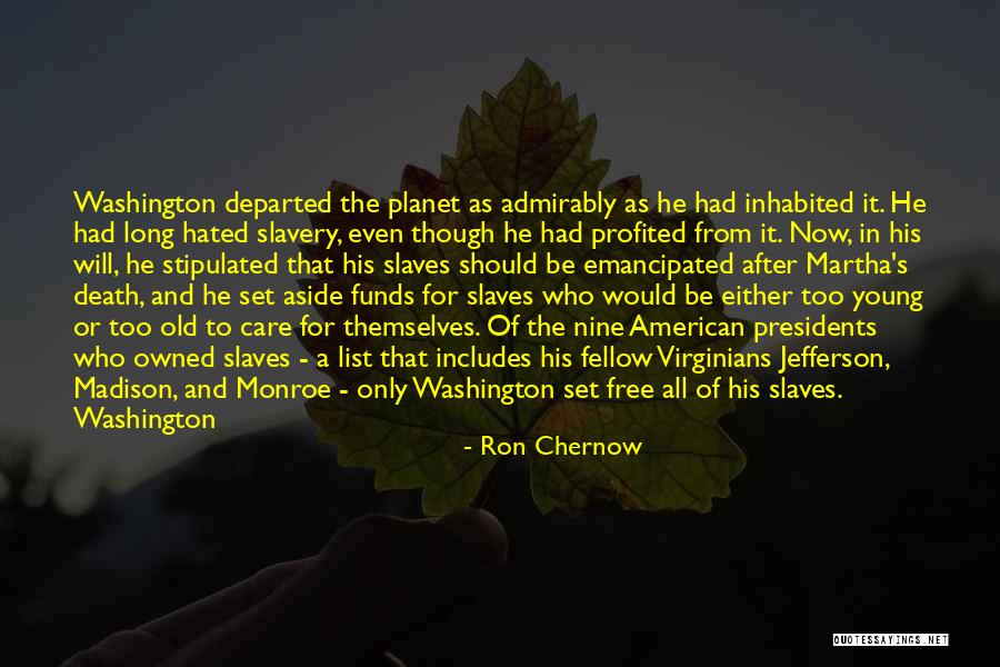 List The Presidents Quotes By Ron Chernow List The Presidents Quotes By Ron Chernow