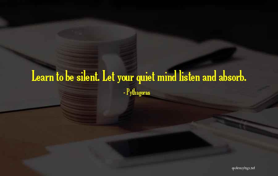 Listen And Learn Quotes By Pythagoras Listen And Learn Quotes By Pythagoras