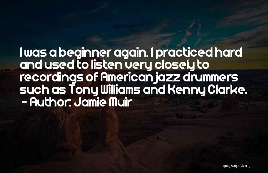 Listen Closely Quotes By Jamie Muir