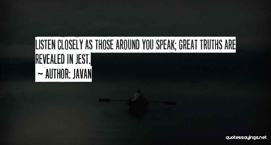 Listen Closely Quotes By Javan