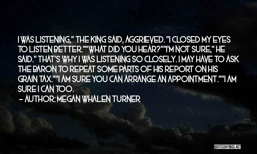 Listen Closely Quotes By Megan Whalen Turner