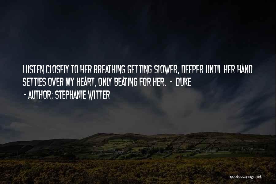 Listen Closely Quotes By Stephanie Witter