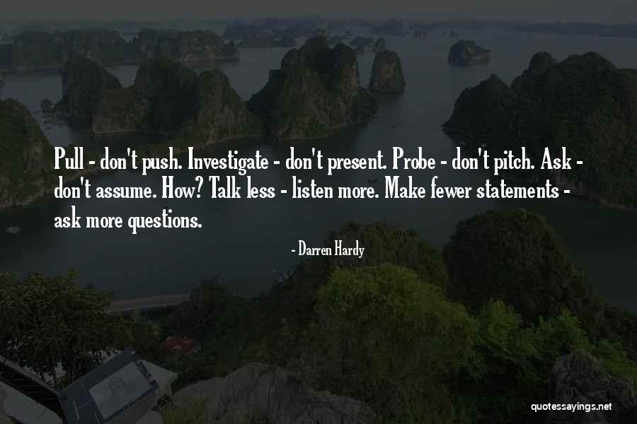 Listen Fewer Quotes By Darren Hardy Listen Fewer Quotes By Darren Hardy