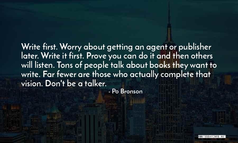 Listen Fewer Quotes By Po Bronson Listen Fewer Quotes By Po Bronson