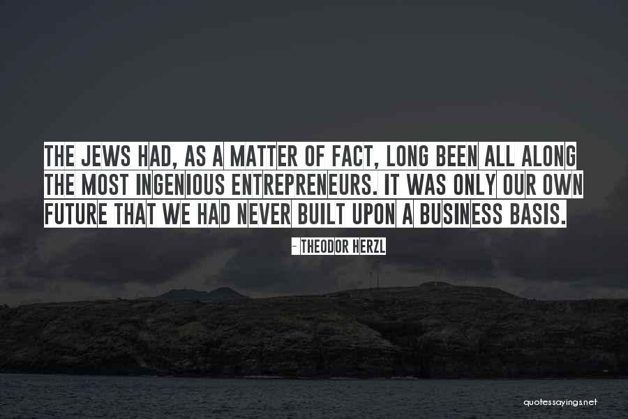 Listen Fewer Quotes By Theodor Herzl Listen Fewer Quotes By Theodor Herzl