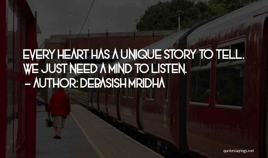Listen Heart Mind Quotes By Debasish Mridha