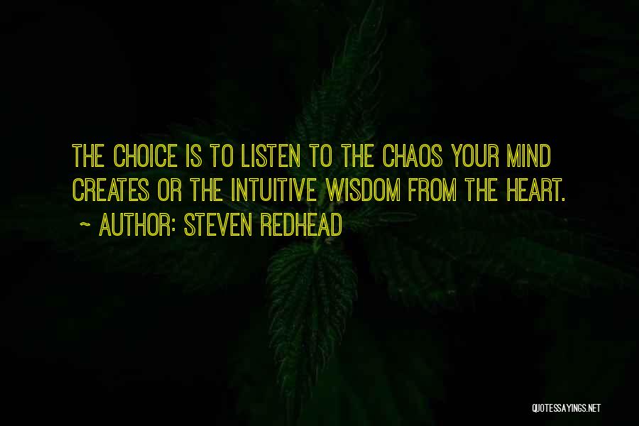Listen Heart Mind Quotes By Steven Redhead