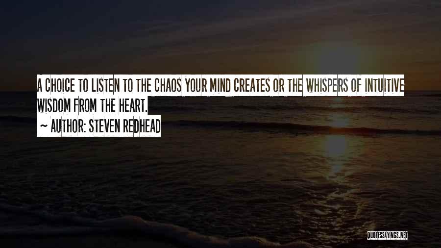 Listen Heart Mind Quotes By Steven Redhead
