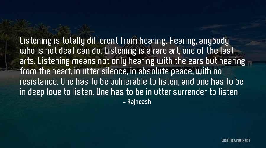 Listen In Deep Silence Quotes By Rajneesh Listen In Deep Silence Quotes By Rajneesh