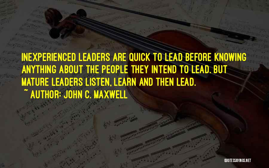 Listen Learn And Lead Quotes By John C. Maxwell