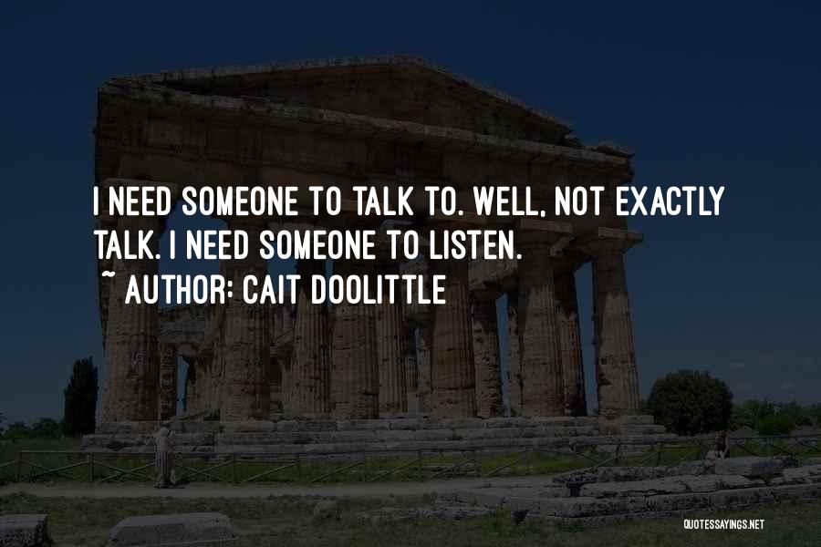 Listen More Talk Less Quotes By Cait Doolittle