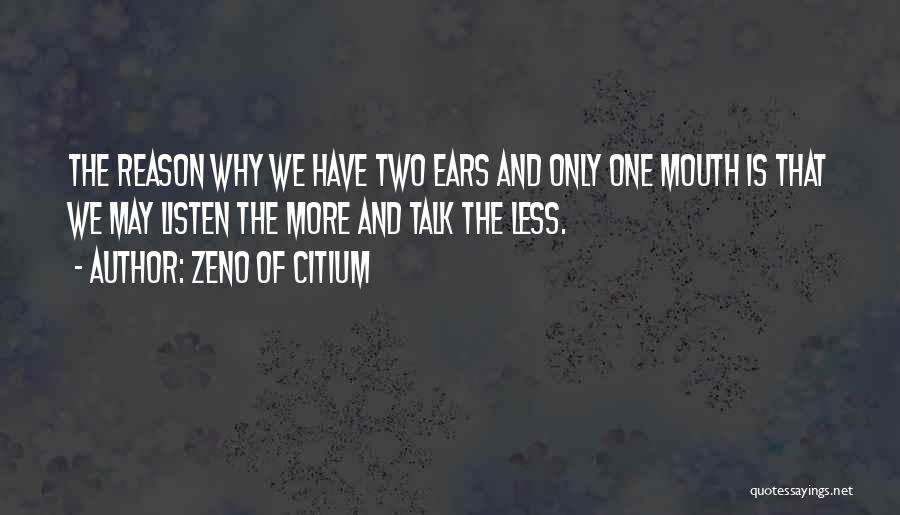 Listen More Talk Less Quotes By Zeno Of Citium