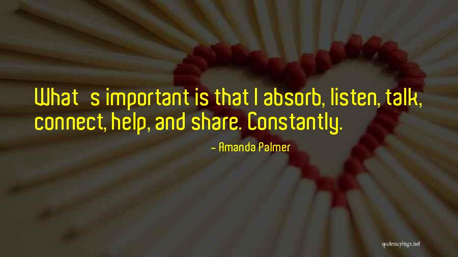 Listen More Than You Talk Quotes By Amanda Palmer Listen More Than You Talk Quotes By Amanda Palmer