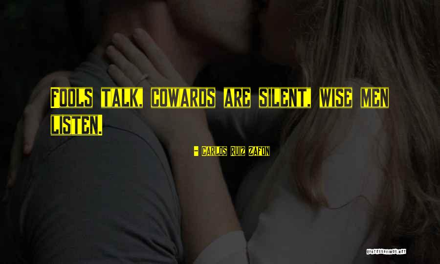 Listen More Than You Talk Quotes By Carlos Ruiz Zafon Listen More Than You Talk Quotes By Carlos Ruiz Zafon
