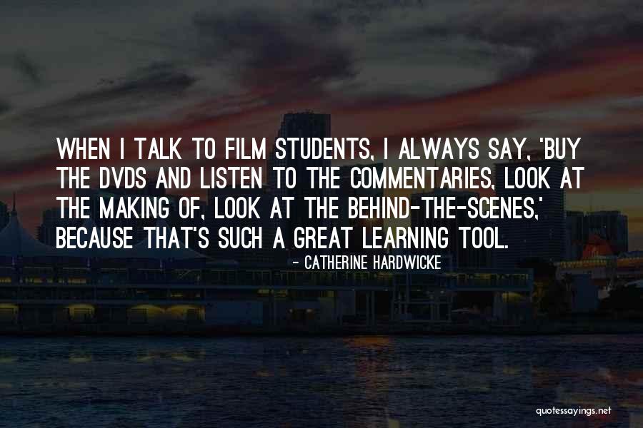 Listen More Than You Talk Quotes By Catherine Hardwicke Listen More Than You Talk Quotes By Catherine Hardwicke